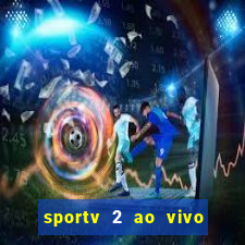 sportv 2 ao vivo mega canal